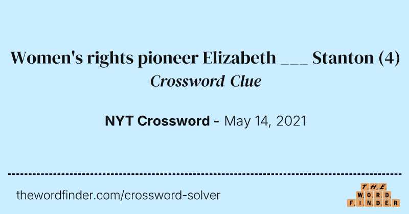 Women's rights pioneer Elizabeth ___ Stanton crossword clue image