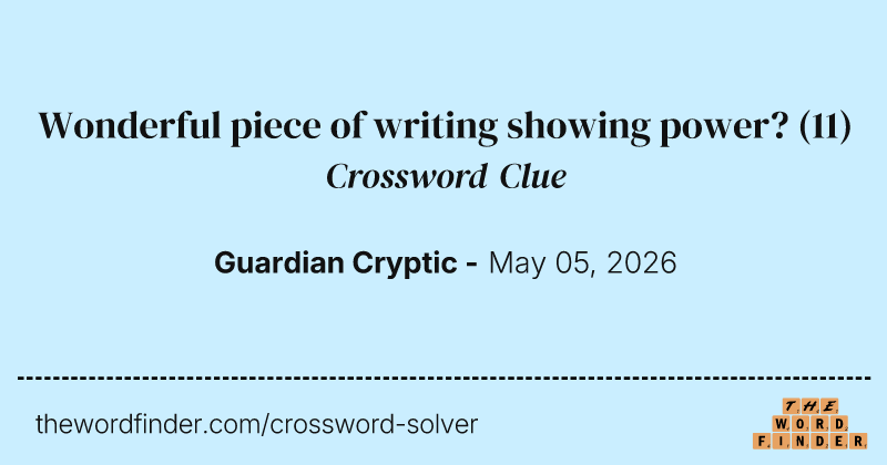 Wonderful piece of writing showing power? crossword clue image
