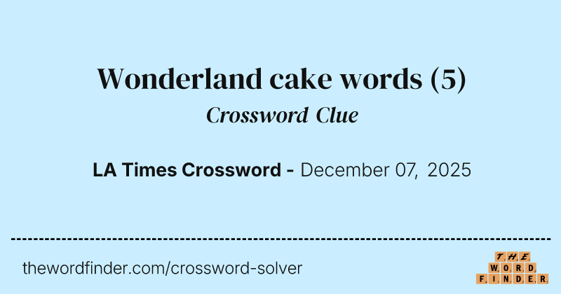 Wonderland cake words crossword clue image