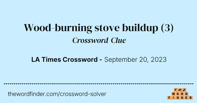 Wood-burning stove buildup crossword clue image