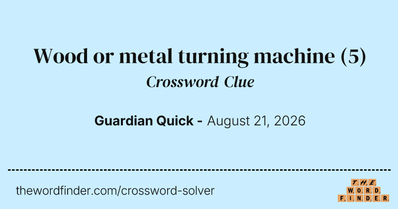 Wood or metal turning machine crossword clue image