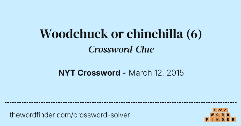Woodchuck or chinchilla crossword clue image