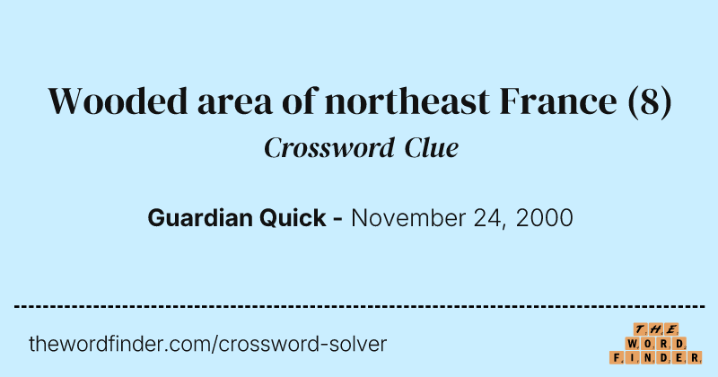 Wooded area of northeast France crossword clue image
