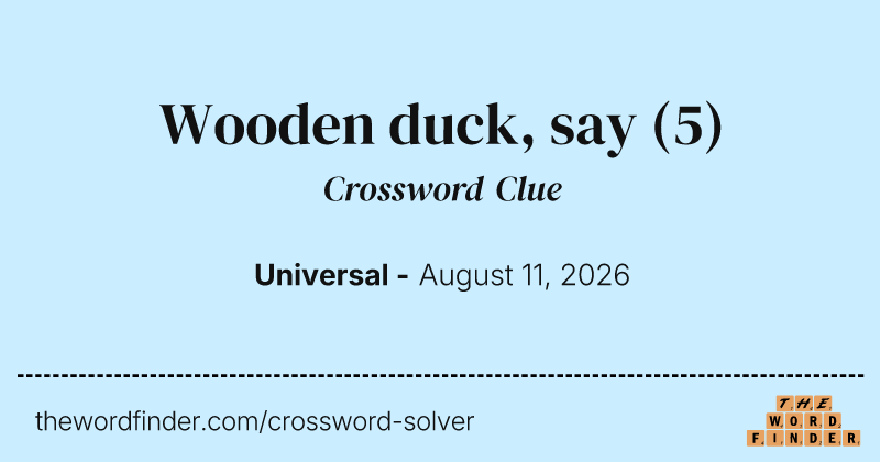 Wooden duck, say crossword clue image