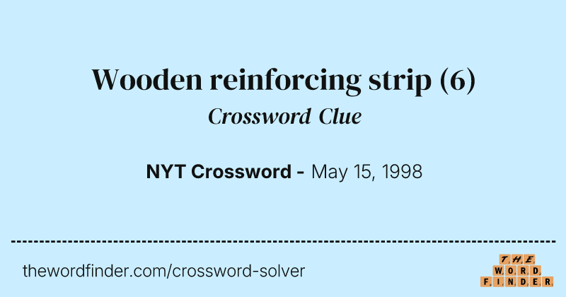 Wooden reinforcing strip crossword clue image