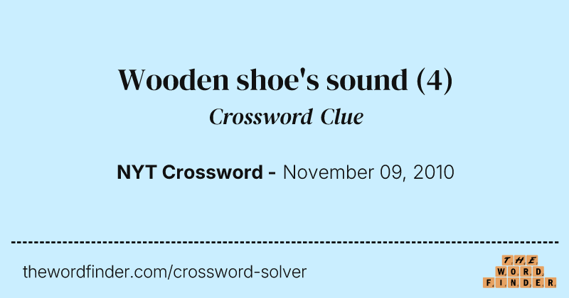Wooden shoe's sound crossword clue image