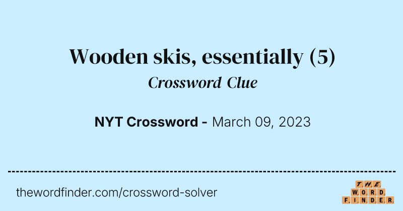 Wooden skis, essentially crossword clue image
