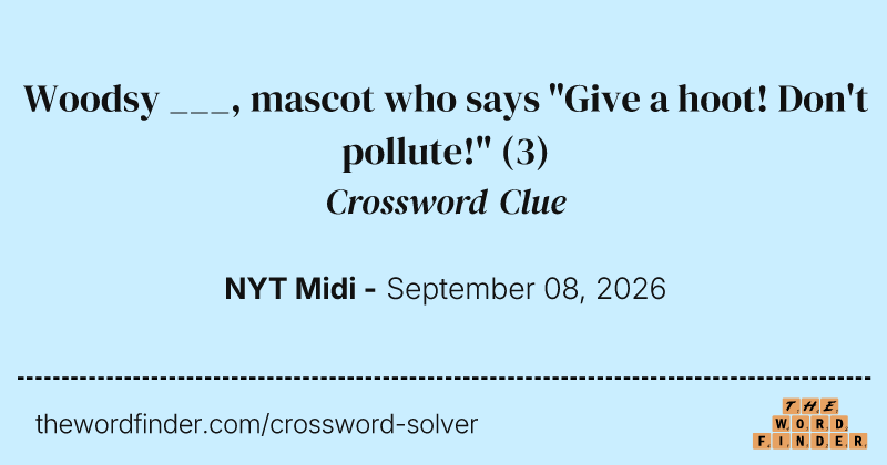 Woodsy ___, mascot who says "Give a hoot! Don't pollute!" crossword clue image