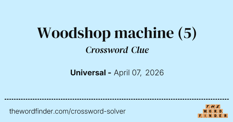 Woodshop machine crossword clue image