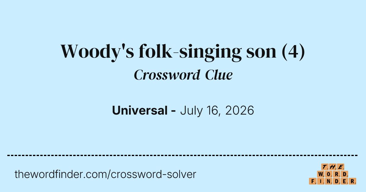 woody-s-folk-singing-son-crossword-clue