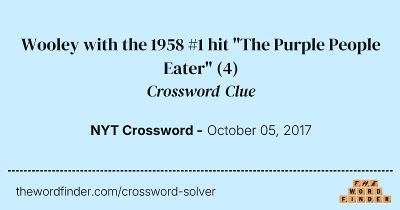 Wooley with the 1958 #1 hit "The Purple People Eater" crossword clue image