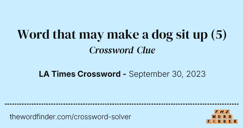 Word that may make a dog sit up crossword clue image