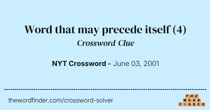 Word that may precede itself crossword clue image