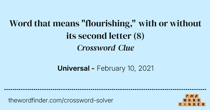 Word that means "flourishing," with or without its second letter crossword clue image