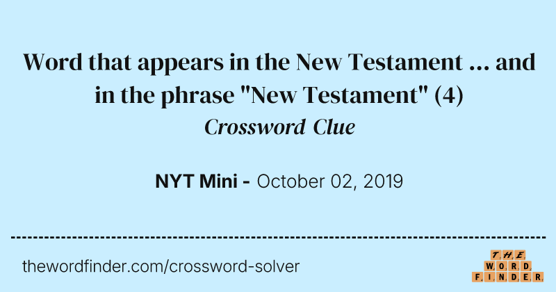 Word that appears in the New Testament ... and in the phrase "New Testament" crossword clue image