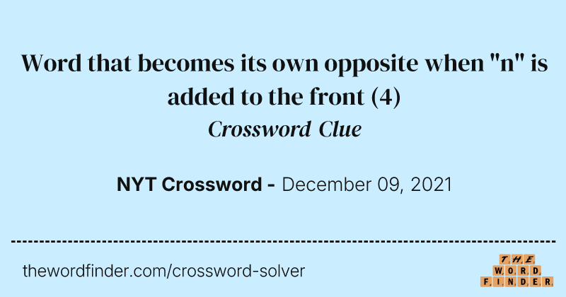 Word that becomes its own opposite when "n" is added to the front crossword clue image