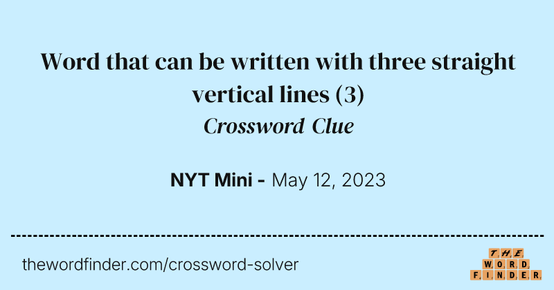 Word that can be written with three straight vertical lines crossword clue image