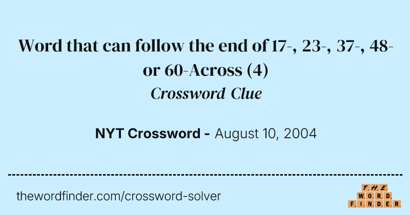 Word that can follow the end of 17-, 23-, 37-, 48- or 60-Across crossword clue image