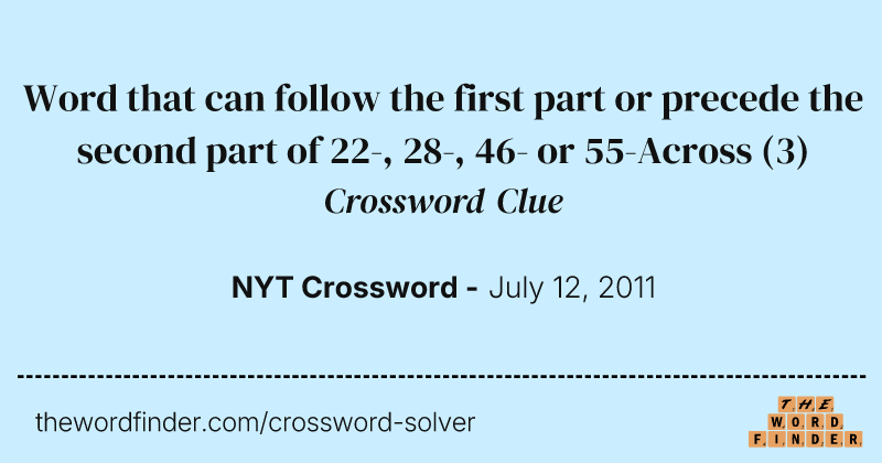 Word that can follow the first part or precede the second part of 22-, 28-, 46- or 55-Across crossword clue image