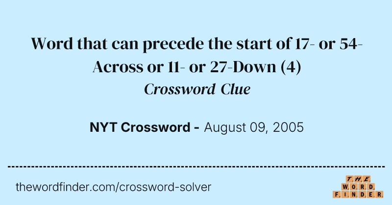 Word that can precede the start of 17- or 54-Across or 11- or 27-Down crossword clue image