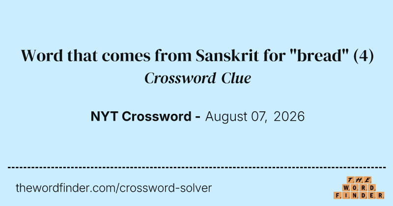Word that comes from Sanskrit for "bread" crossword clue image