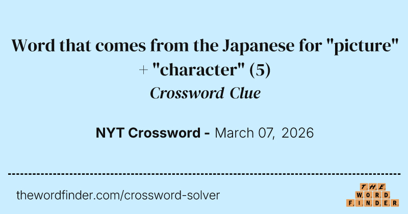 Word that comes from the Japanese for "picture" + "character" crossword clue image