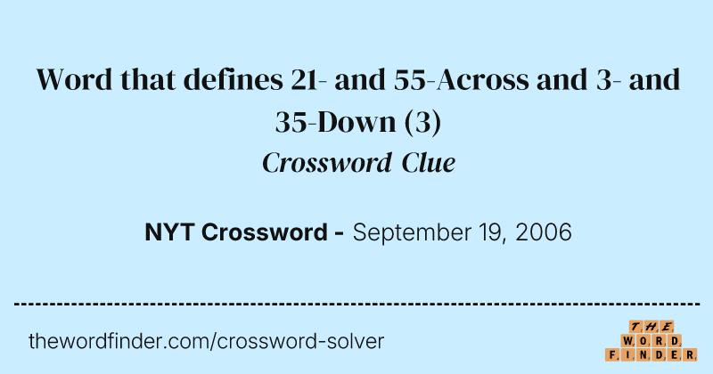 Word that defines 21- and 55-Across and 3- and 35-Down crossword clue image