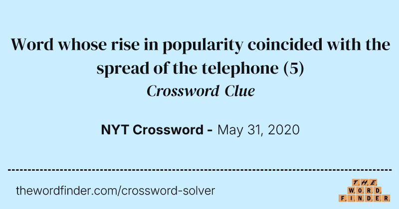 Word whose rise in popularity coincided with the spread of the telephone crossword clue image