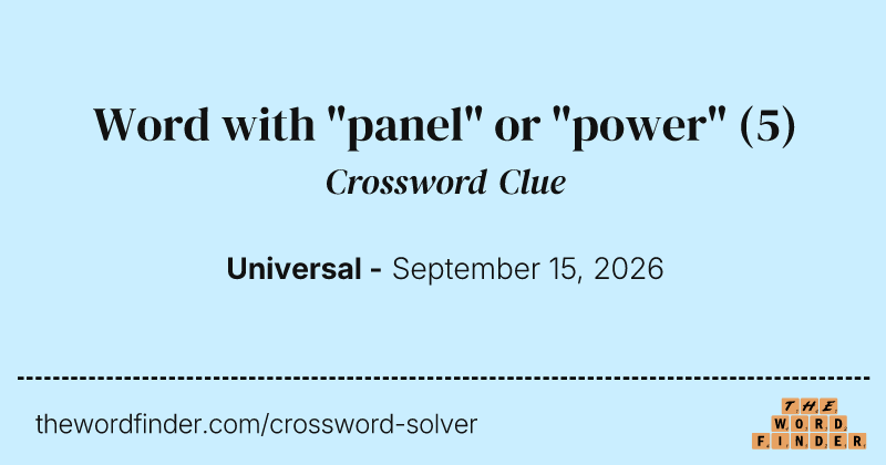 Word with "panel" or "power" crossword clue image