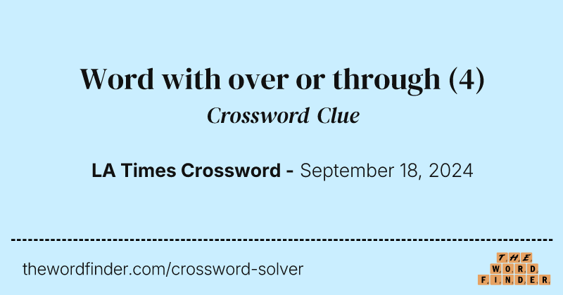 Word with over or through crossword clue image