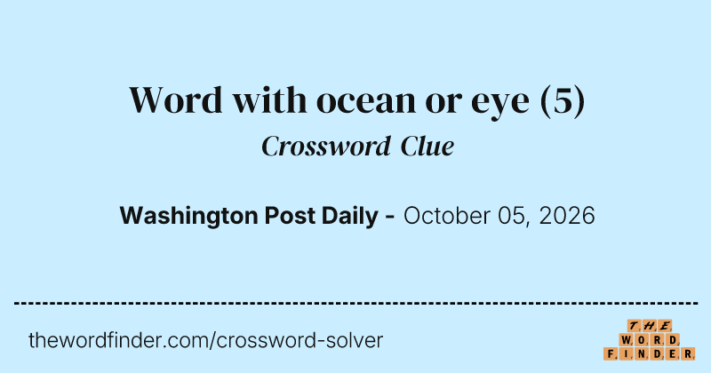 Word with ocean or eye crossword clue image