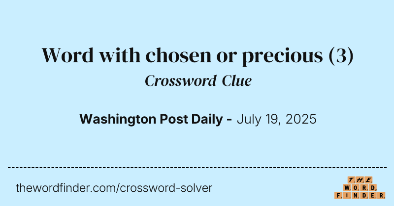 Word with chosen or precious crossword clue image