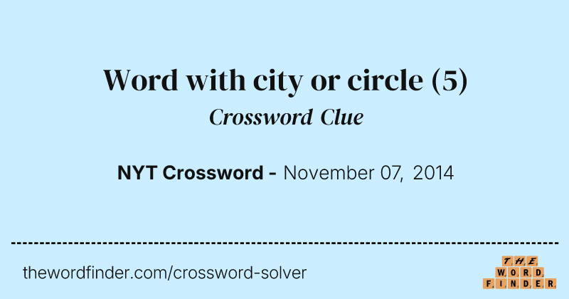 Word with city or circle crossword clue image