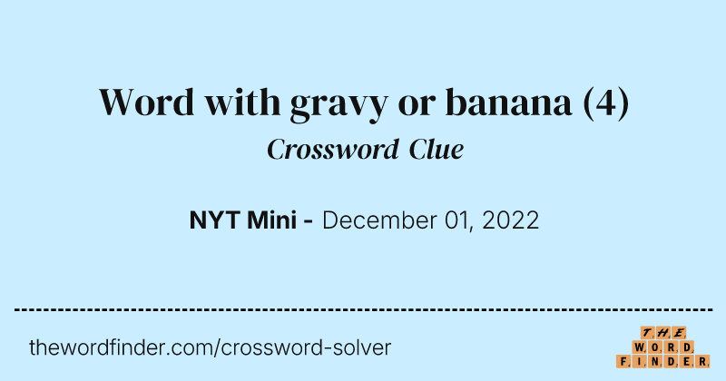 Word with gravy or banana crossword clue image