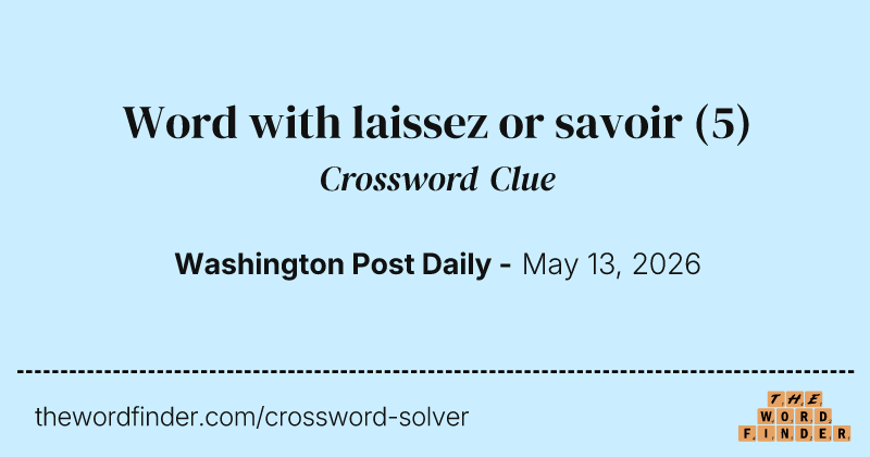 Word with laissez or savoir crossword clue image
