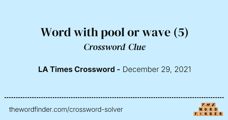 Word with pool or wave crossword clue image
