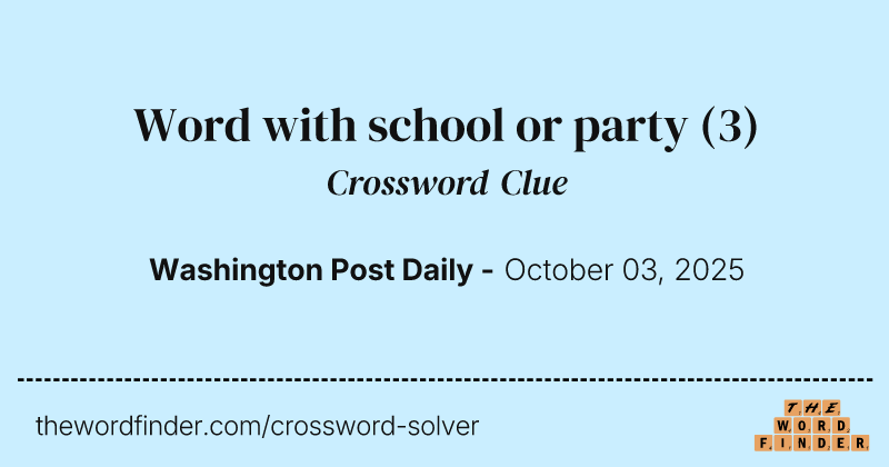 Word with school or party crossword clue image