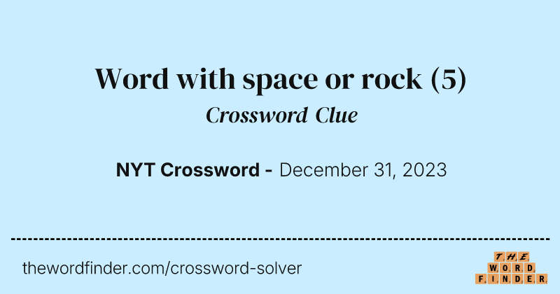 Word with space or rock crossword clue image