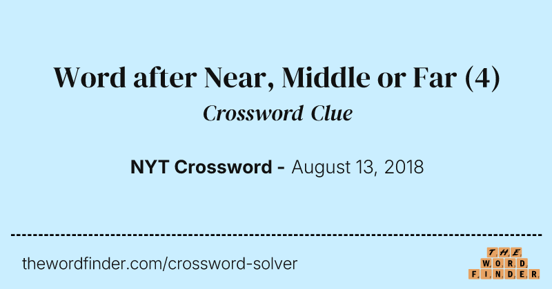 Word after Near, Middle or Far crossword clue image