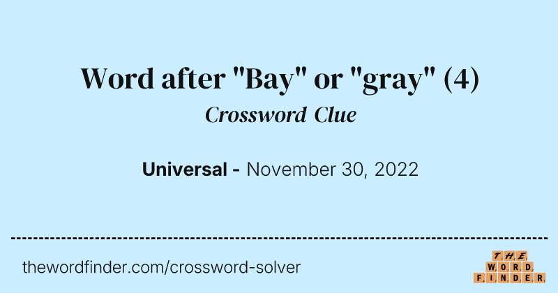 Word after "Bay" or "gray" crossword clue image