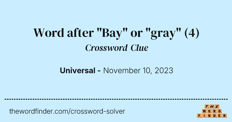 Word after "Bay" or "gray" crossword clue image