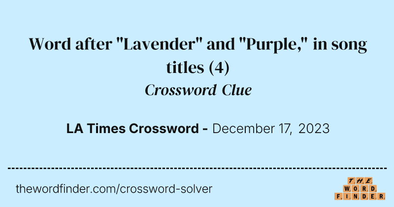 Word after "Lavender" and "Purple," in song titles crossword clue image