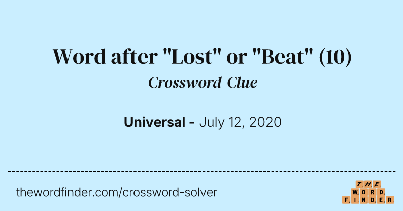 Word after "Lost" or "Beat" crossword clue image