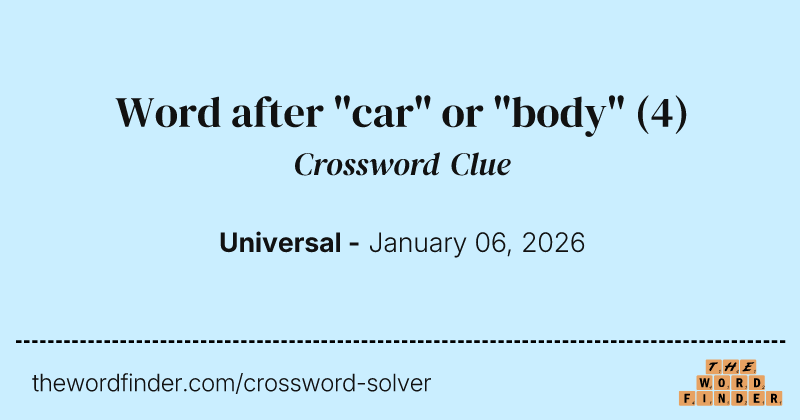 Word after "car" or "body" crossword clue image