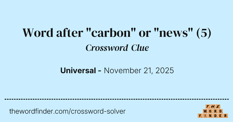 Word after "carbon" or "news" crossword clue image