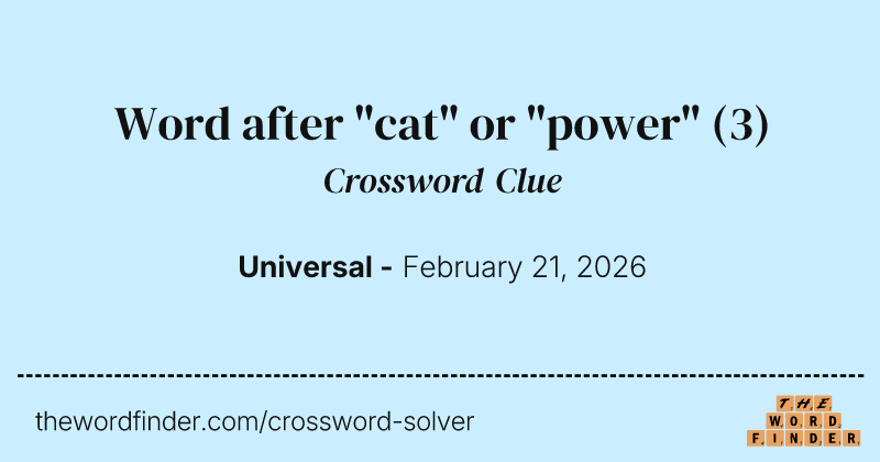 Word after "cat" or "power" crossword clue image