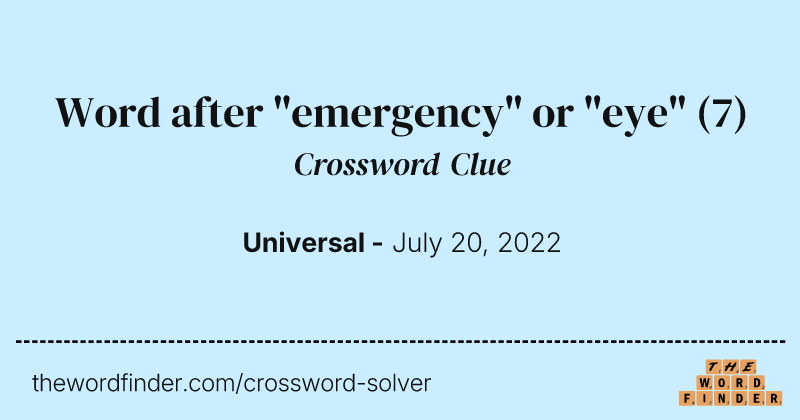 Word after "emergency" or "eye" crossword clue image