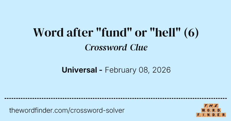 Word after "fund" or "hell" crossword clue image