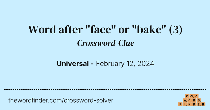 Word after "face" or "bake" crossword clue image