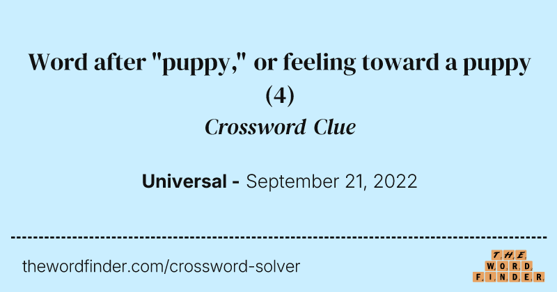 Word after "puppy," or feeling toward a puppy crossword clue image